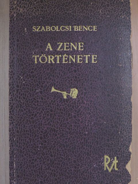 Szabolcsi Bence - A zene története [antikvár]