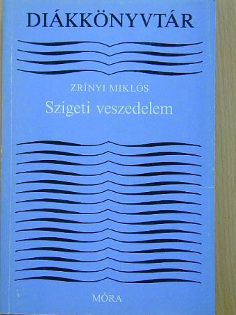 Zrínyi Miklós - Szigeti veszedelem [antikvár]