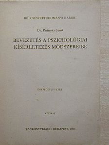 Dr. Putnoky Jenő - Bevezetés a pszichológiai kísérletezés módszereibe [antikvár]