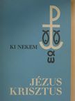 Op. A. M. Carré - Ki nekem Jézus Krisztus? [antikvár]