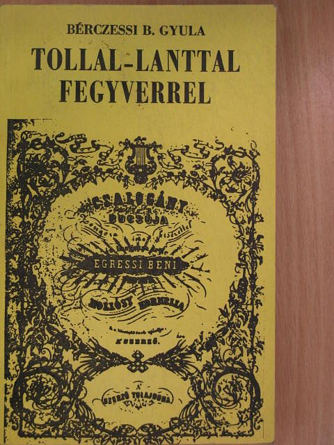 Bérczessi B. Gyula - Tollal-lanttal-fegyverrel [antikvár]