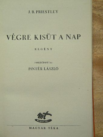 J. B. Priestley - Végre kisüt a nap [antikvár]