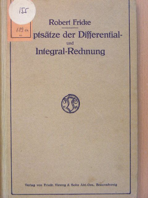 Dr. Robert Fricke - Hauptsätze der Differential- und Integral-Rechnung [antikvár]