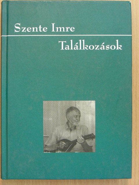 Szente Imre - Találkozások [antikvár]