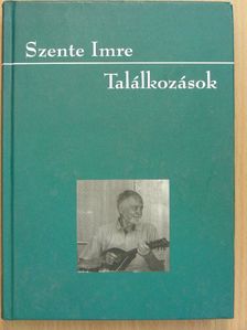 Szente Imre - Találkozások [antikvár]