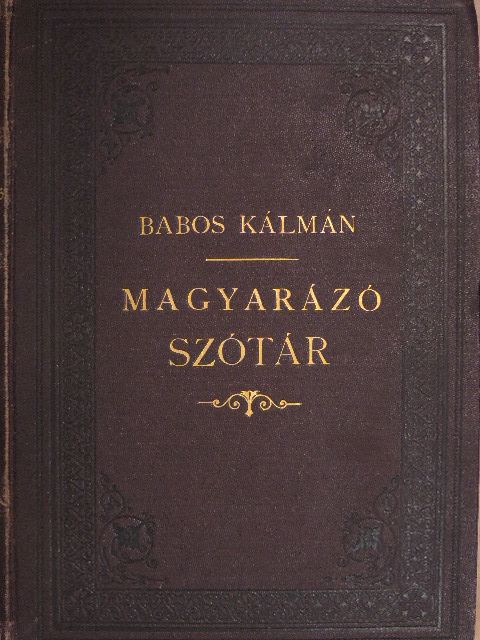 Babos Kálmán - Közhasznu magyarázó szótár [antikvár]