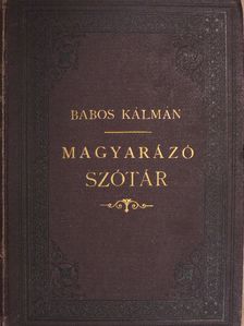 Babos Kálmán - Közhasznu magyarázó szótár [antikvár]