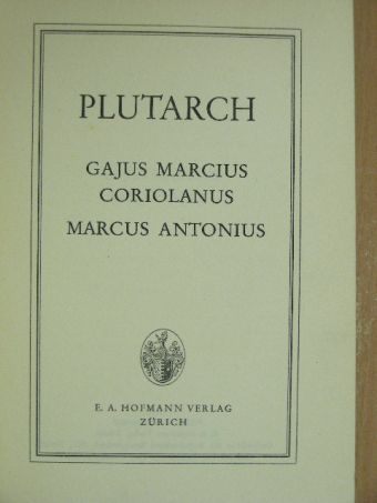 Plutarch - Gajus Marcus Coriolanus/Marcus Antonius [antikvár]