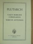 Plutarch - Gajus Marcus Coriolanus/Marcus Antonius [antikvár]