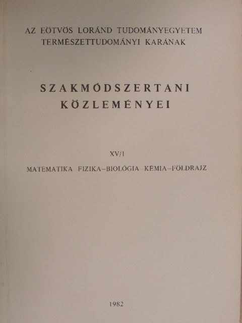 Cseke Ferenc - Az Eötvös Loránd Tudományegyetem Természettudományi Karának szakmódszertani közleményei XV/1. [antikvár]