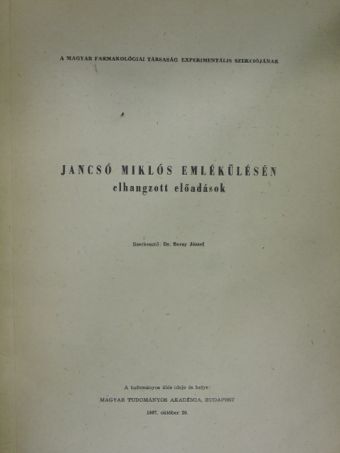 E. Somfai Zsuzsa - A magyar farmakológiai társaság experimentális szekciójának Jancsó Miklós emlékülésén elhangzott előadások [antikvár]