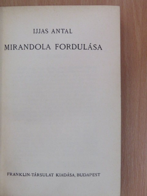 Ijjas Antal - Mirandola fordulása [antikvár]