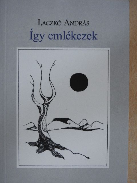 Laczkó András - Így emlékezek [antikvár]