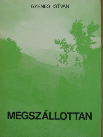 Gyenes István - Megszállottan [antikvár]