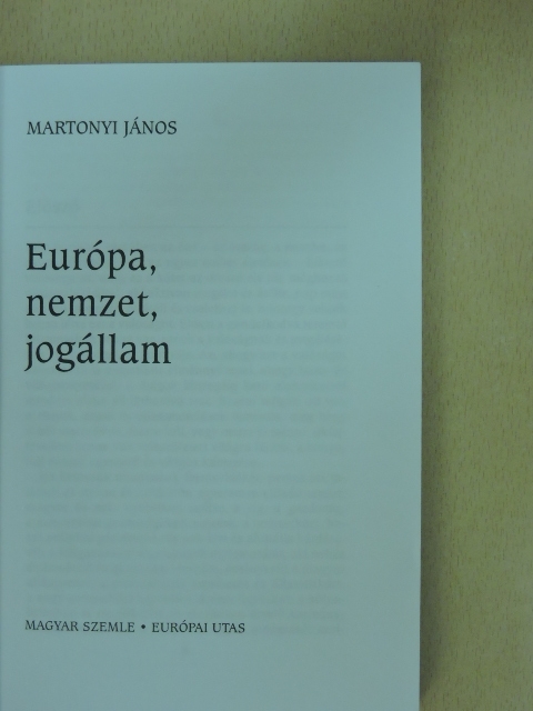 Martonyi János - Európa, nemzet, jogállam [antikvár]
