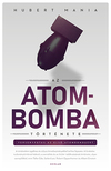 Hubert Mania - Az atombomba története