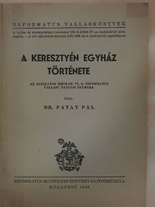 Dr. Patay Pál - A keresztyén egyház története [antikvár]