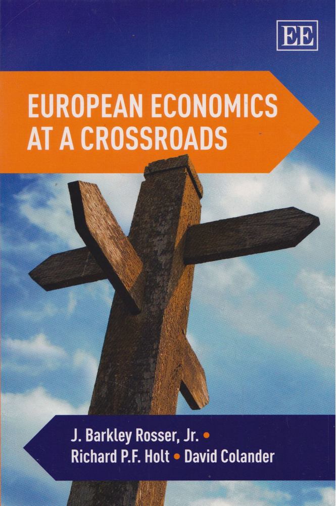 Richard P. F. Holt, David Colander, J. Barkley Rosser Jr - European Economics at a Crossroad [antikvár]