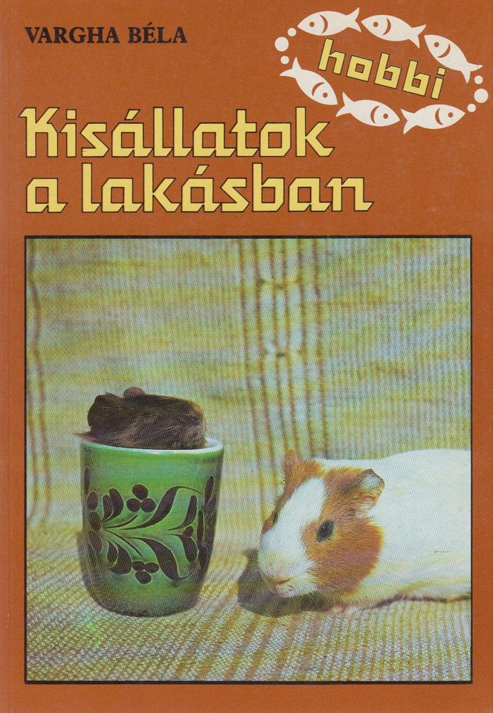 VARGHA BÉLA - Kisállatok a lakásban [antikvár]