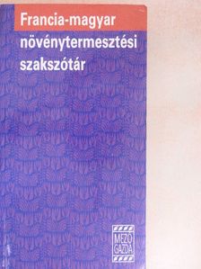 Francia-magyar növénytermesztési szakszótár [antikvár]