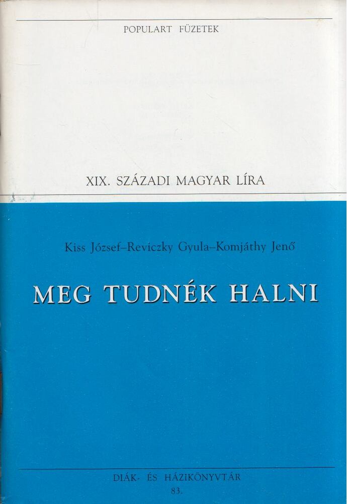 Reviczky Gyula, Kiss József, Komjáthy Jenő - Meg tudnék halni [antikvár]
