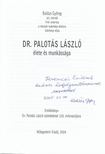 BALÁZS GYÖRGY - Dr. Palotás László élete és munkássága (dedikált) [antikvár]