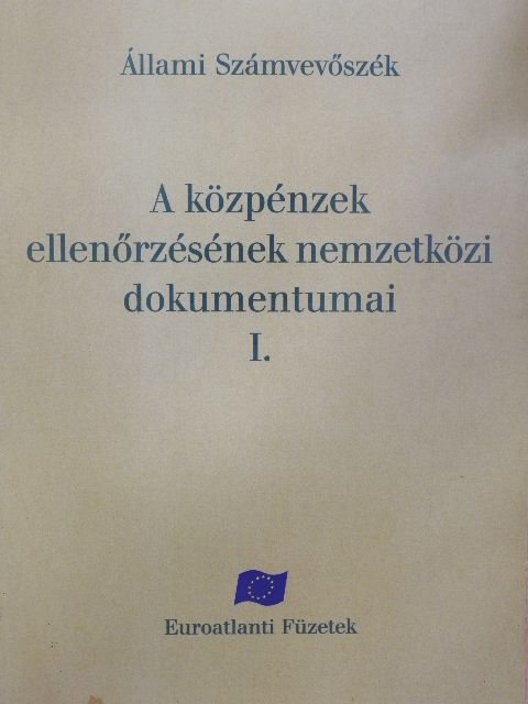 A közpénzek ellenőrzésének nemzetközi dokumentumai I. [antikvár]