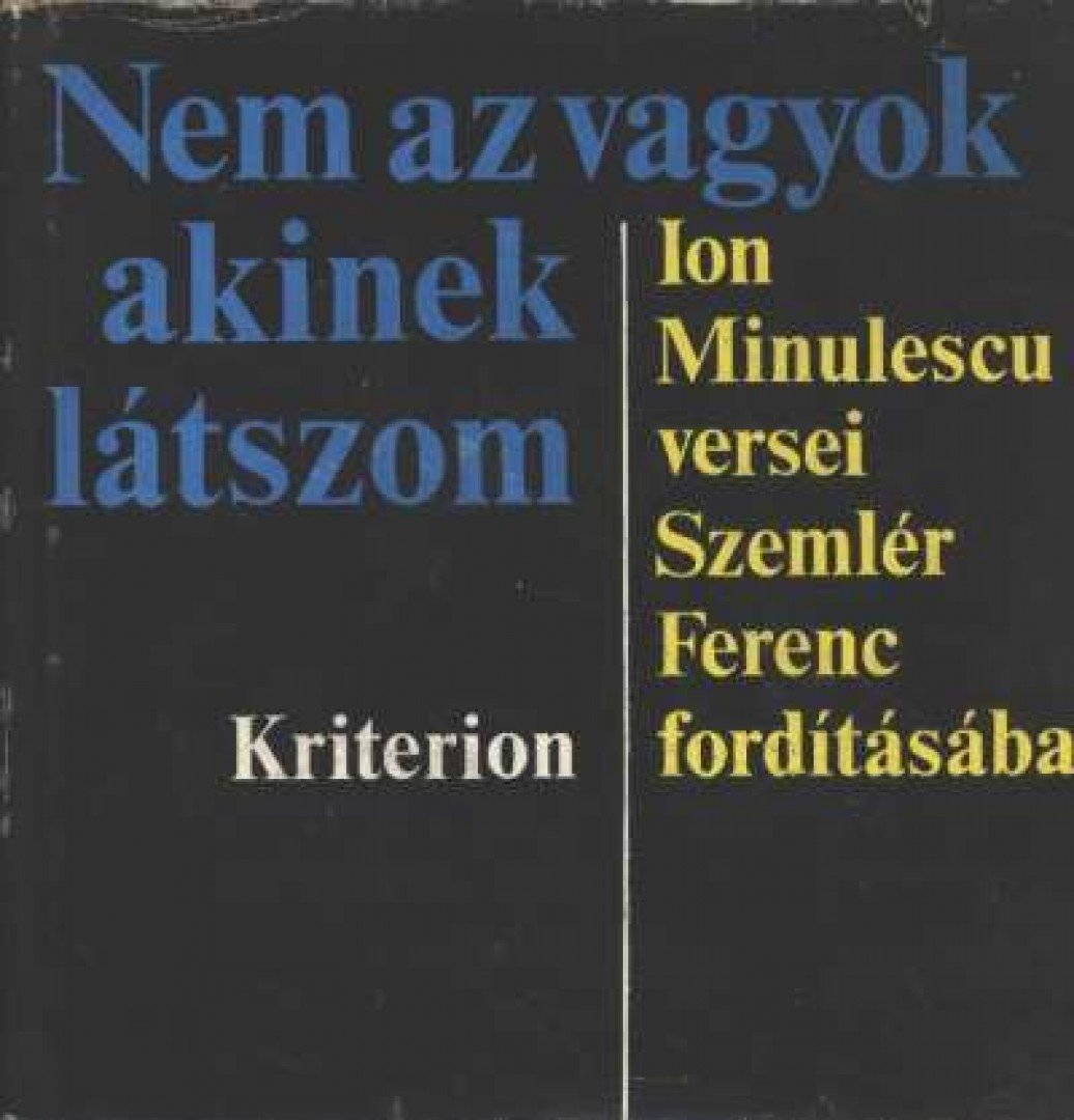 Minulescu, Ion - Nem az vagyok akinek látszom [antikvár]