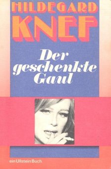 KNEF, HILDEGARD - Der geschenkte Gaul [antikvár]