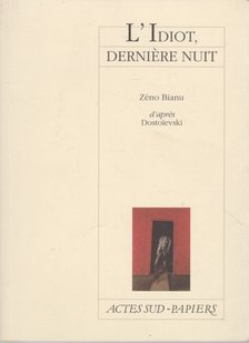 Zéno Bianu - L'Idiot, derniere nuit [antikvár]