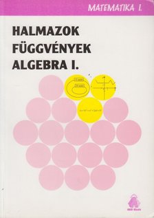 Harsányi Zsuzsa - Halmazok, függvények, algebra I. [antikvár]