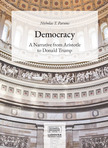 Nicholas T. Parsons - Democracy: A Narrative from Aristotle to Donald Trump [eKönyv: pdf]