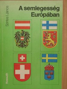 Szirtes I. János - A semlegesség Európában [antikvár]