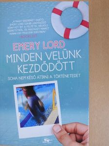 Emery Lord - Minden velünk kezdődött [antikvár]