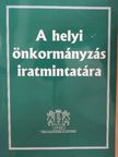 A helyi önkormányzás iratmintatára [antikvár]