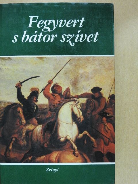 Abet Ádám - Fegyvert s bátor szívet [antikvár]