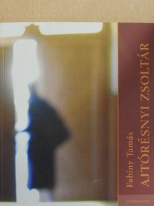 Fabiny Tamás - Ajtórésnyi zsoltár [antikvár]