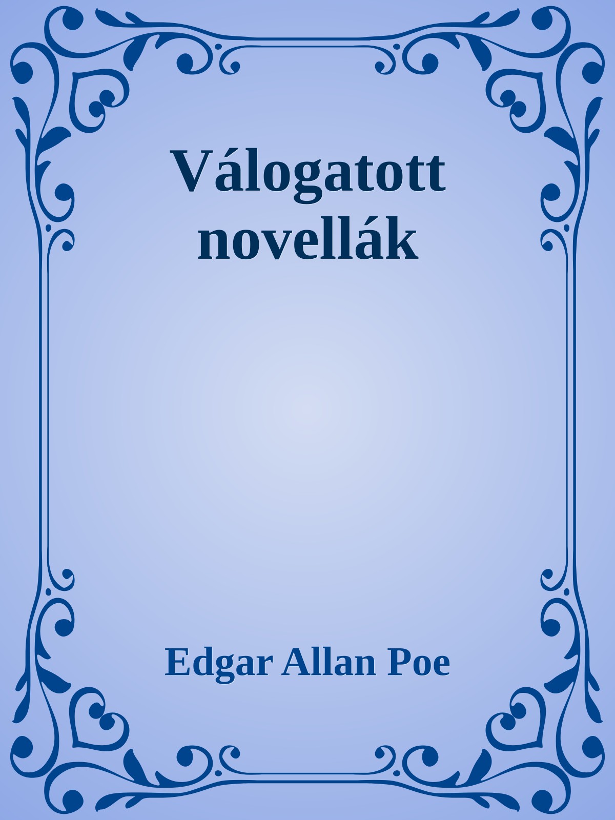 Edgar Allan Poe - Válogatott novellák és írások [eKönyv: epub, mobi]