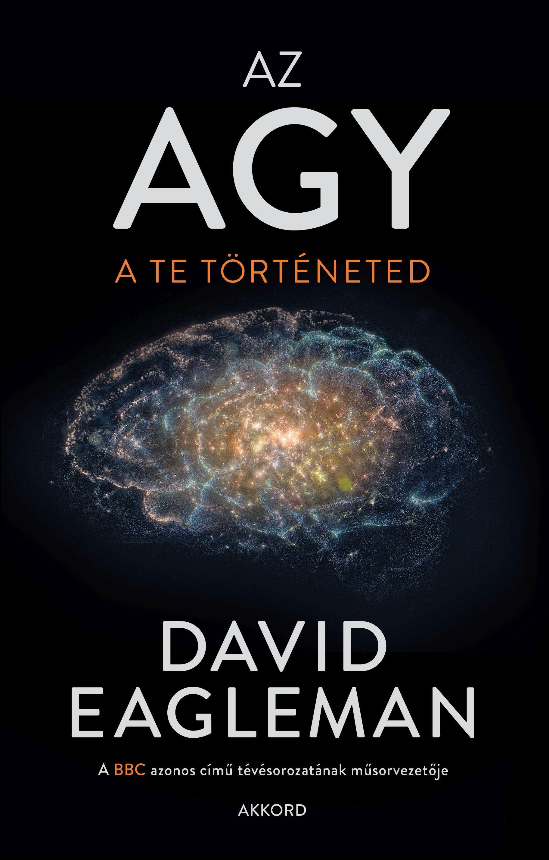 David Eagleman - Az agy - A te történeted [eKönyv: epub, mobi]