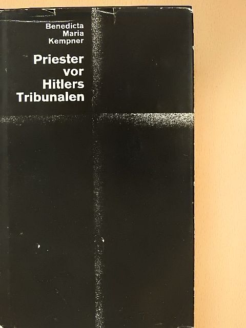 Benedicta Maria Kempner - Priester vor Hitlers Tribunalen [antikvár]