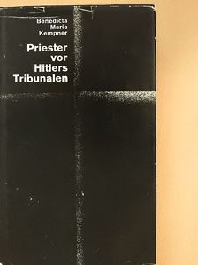 Benedicta Maria Kempner - Priester vor Hitlers Tribunalen [antikvár]