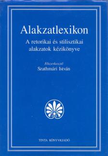 SZATHMÁRI ISTVÁN - Alakzatlexikon [antikvár]