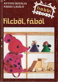 Filcből, fából [antikvár]