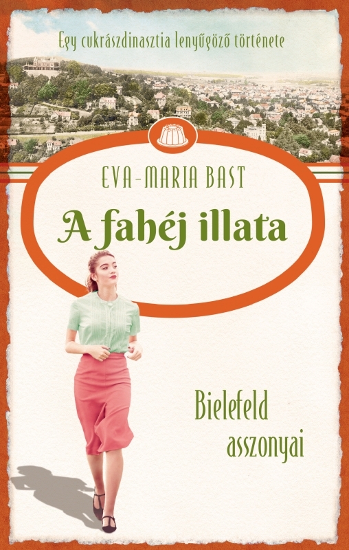 Eva-Maria Bast - Bielefeld asszonyai 3. - A fahéj illata [eKönyv: epub, mobi]