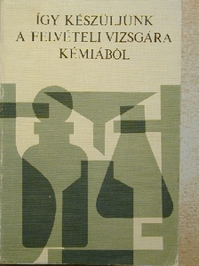 Dr. Máthé Árpád - Így készüljünk a felvételi vizsgára kémiából [antikvár]
