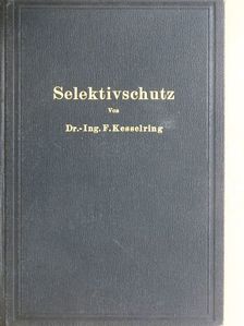 Dr.-Ing. Fritz Kesselring - Selektivschutz [antikvár]