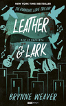 Brynne Weaver - Leather &amp; Lark - Bőr és Pacsirta
