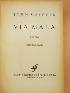 John Knittel - Via Mala [antikvár]
