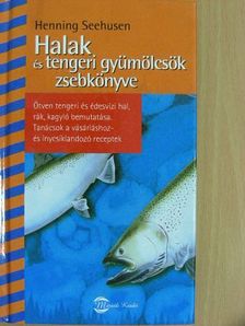Henning Seehusen - Halak és tengeri gyümölcsök zsebkönyve [antikvár]