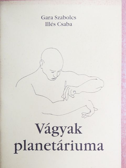 Gara Szabolcs - Vágyak planetáriuma [antikvár]